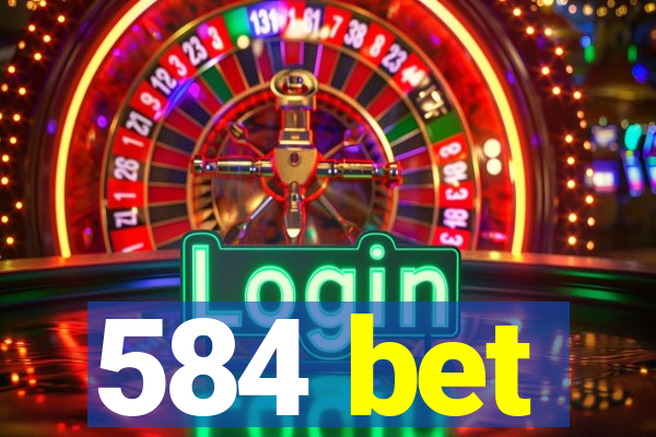 584 bet